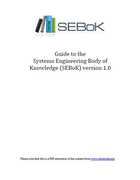 Guide To Systems Engineering Body Of Knowledge (SEBoK)* | SE Goldmine